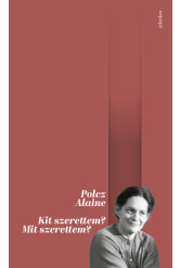 Kit szerettem? Mit szerettem? (új kiadás)