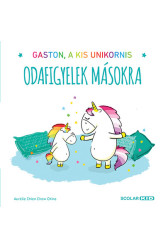 Odafigyelek másokra - Gaston, a kis unikornis