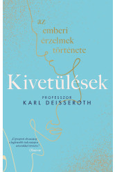 Kivetülések: az emberi érzelmek története