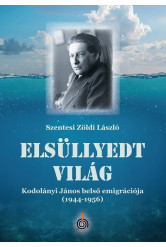 Elsüllyedt világ - Kodolányi János belső emigrációja (1944-1956)