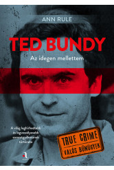 Ted Bundy: Az idegen mellettem - Sorozatgyilkosokkal beszélgettem - True Crime - Valós bűnügyek