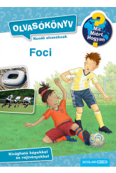 Mit? Miért? Hogyan? Olvasókönyv Foci