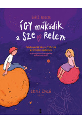 Így működik a szerelem - Felvilágosító könyv 7-12 éves gyermekek szüleinek