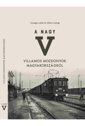 A nagy V - Villamos mozdonyok Magyarországról