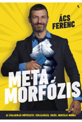 Metamorfózis - Az átalakulás művészete: táplálkozás, edzés, mentális munka