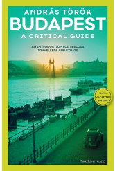 Budapest - A Critical Guide - An introduction for serious travellers and expats