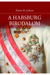 A Habsburg Birodalom - Új történet - Osiris Társadalomtudományi Könyvtár