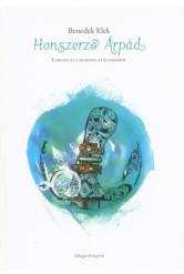 Honszerző Árpád - Elbeszélés a Honfoglalás idejéből