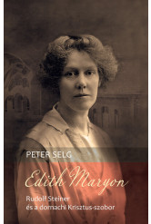 Edith Maryon - Rudolf Steiner és a dornachi Krisztus-szobor
