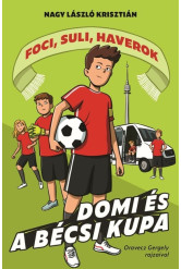 Domi és a bécsi kupa - Foci, suli, haverok 3.