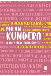 A jelentéktelenség ünnepe (új kiadás)