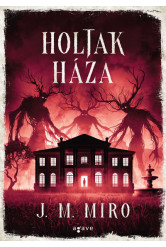 Holtak háza - Hétköznapi szörnyetegek