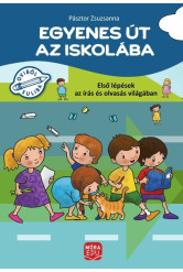 Egyenes út az iskolába - Első lépések az írás és olvasás világában - Gyakorlófüzet nagycsoportosok számára