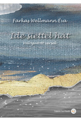 Ide siették hát - Válogatott versek