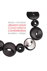 Concordia contrariorum - Ékszer-művészet - Ars Poetica