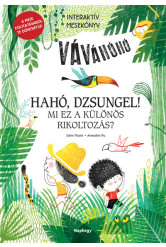 Hahó, dzsungel! - Mi ez a különös rikoltozás?  - Interaktív mesekönyv - A mese folytatásáról te dönthetsz!