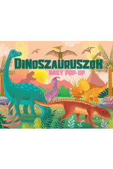 Nagy pop-up - Dinoszauruszok
