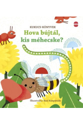 Hova bújtál, kis méhecske? - Kukucs könyvek