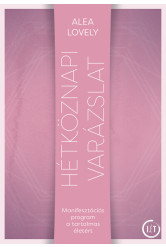 Hétköznapi varázslat - Manifesztációs program a tartalmas életért