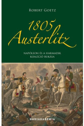 1805 Austerlitz - Napóleon és a harmadik koalíció bukása - Hadiakadémia