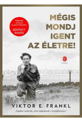 Mégis mondj igent az életre! (bővitett, új kiadás)