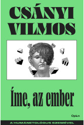 Íme, az ember - A humánetológus szemével (új kiadás).