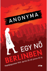 Egy nő Berlinben - Naplójegyzetek 1945. április 20-tól június 22-ig