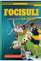 Focisuli - Legyél te is bajnok! - Képes ismeretterjesztés gyerekeknek - Fedezzük fel együtt!