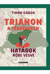 Trianon a térképeken - Határok kőbe vésve