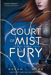 A Court of Mist and Fury - Köd és harag udvara - Tüskék és rózsák udvara 2. (új kiadás).
