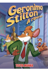 Geronimo Stilton, a riporter 15. - Tiszta munka - Geronimo Stilton, a riporter