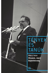 Hiszem, mert képtelenség - Tények és Tanúk