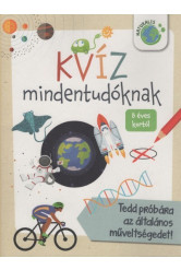 KVÍZ mindentudóknak - Tedd próbára az általános műveltségedet! - 8 éves kortól