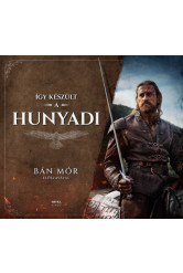 Így készült a Hunyadi