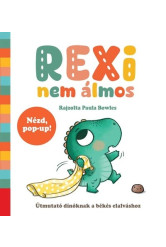 Rexi nem álmos - Útmutató dínóknak a békés elalváshoz pop-uppal