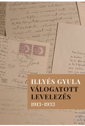 Illyés Gyula - Válogatott levelezés 1913-1933