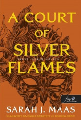 A Court of Silver Flames - Ezüst lángok udvara - Tüskék és rózsák udvara 5. (új kiadás)(új borító)