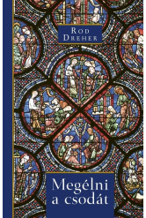 Megélni a csodát - Misztérium és értelem egy szekuláris korban