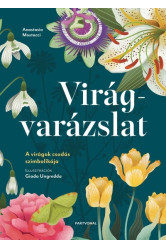 Virágvarázslat - A virágok csodás szimbolikája