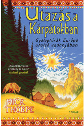 Utazás a Kárpátokban - Gyalogtúrák Európa utolsó vadonjában