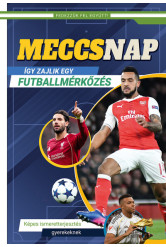 Meccsnap - Így zajlik egy futballmérkőzés - Képes ismeretterjesztés gyerekeknek - Fedezzük fel együtt!