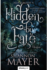 Hidden by Fate - Elrejtve - Alfa-sorozat V.