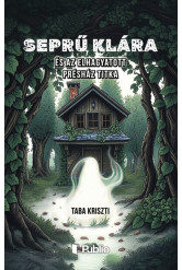 Seprű Klára és az elhagyatott présház titka