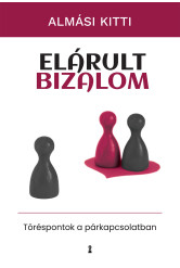 Elárult bizalom - Töréspontok a párkapcsolatban (e-könyv)