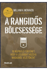 A rangidős bölcsessége - 18 inspiráló történet, hogy a legjobbat hozd ki magadból vezetőként